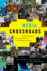 Media Crossroads : Intersections of Space and Identity in Screen Cultures - eBook