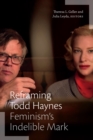 Reframing Todd Haynes : Feminism's Indelible Mark - eBook