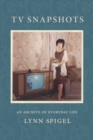 TV Snapshots : An Archive of Everyday Life - eBook