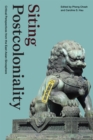 Siting Postcoloniality : Critical Perspectives from the East Asian Sinosphere - eBook