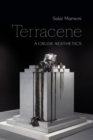 Terracene : A Crude Aesthetics - Book