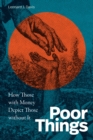 Poor Things : How Those with Money Depict Those without It - Book