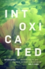 Intoxicated : Race, Disability, and Chemical Intimacy across Empire - eBook
