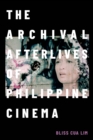 The Archival Afterlives of Philippine Cinema - eBook