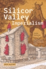 Silicon Valley Imperialism : Techno Fantasies and Frictions in Postsocialist Times - eBook