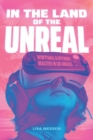 In the Land of the Unreal : Virtual and Other Realities in Los Angeles - eBook