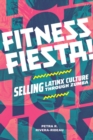 Fitness Fiesta! : Selling Latinx Culture through Zumba - eBook