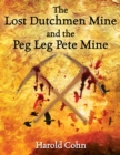 The Lost Dutchmen Mine and the Peg Leg Pete Mine - eBook