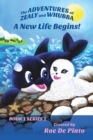 The Adventures of Zealy and Whubba : A New Life Begins! Book 1 Series 1 - eBook