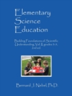 Elementary Science Education : Building Foundations of Scientific Understanding, Vol. II, grades 3-5, 2nd ed. - Book