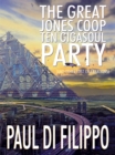 The Great Jones Coop Ten Gigasoul Party (and Other Lost Celebrations) - eBook