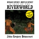 Human Spirit, Beetle Spirit : A Tale of the Riverworld - eAudiobook