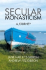 Secular Monasticism : A Journey - eBook