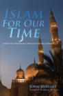 Islam for Our Time : Inside the Traditional World of Islamic Spirituality - eBook