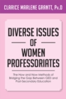 Diverse Issues of Women Professoriates : The How and Now Methods of Bridging the Gap Between Ged and Post-Secondary Education - eBook
