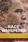 The Race Whisperer : Barack Obama and the Political Uses of Race - eBook