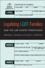 Legalizing LGBT Families : How the Law Shapes Parenthood - eBook