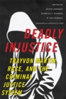 Deadly Injustice : Trayvon Martin, Race, and the Criminal Justice System - eBook