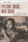 Picture Bride, War Bride : The Role of Marriage in Shaping Japanese America - eBook