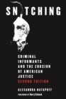 Snitching : Criminal Informants and the Erosion of American Justice, Second Edition - eBook