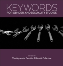 Keywords for Gender and Sexuality Studies - Book