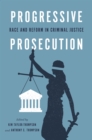 Progressive Prosecution : Race and Reform in Criminal Justice - eBook
