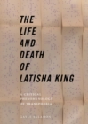 The Life and Death of Latisha King : A Critical Phenomenology of Transphobia - eBook