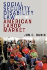 Social Security Disability Law and the American Labor Market - eBook
