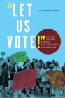"Let Us Vote!" : Youth Voting Rights and the 26th Amendment - eBook