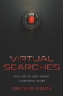 Virtual Searches : Regulating the Covert World of Technological Policing - eBook