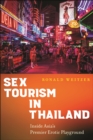 Sex Tourism in Thailand : Inside Asia's Premier Erotic Playground - eBook