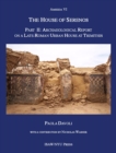The House of Serenos, Part II : Archaeological Report on a Late-Roman Urban House at Trimithis (Amheida VI) - eBook