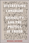 Distressing Language : Disability and the Poetics of Error - eBook
