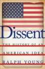 Dissent : The History of an American Idea - eBook