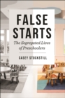False Starts : The Segregated Lives of Preschoolers - eBook