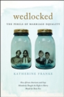 Wedlocked : The Perils of Marriage Equality - eBook