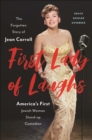 First Lady of Laughs : The Forgotten Story of Jean Carroll, America's First Jewish Woman Stand-Up Comedian - Book