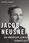 Jacob Neusner : An American Jewish Iconoclast - eBook