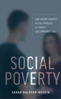 Social Poverty : Low-Income Parents and the Struggle for Family and Community Ties - eBook