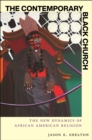 The Contemporary Black Church : The New Dynamics of African American Religion - Book