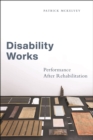 Disability Works : Performance After Rehabilitation - eBook