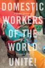 Domestic Workers of the World Unite! : A Global Movement for Dignity and Human Rights - eBook