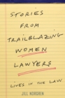 Stories from Trailblazing Women Lawyers : Lives in the Law - eBook