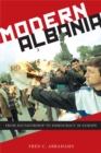 Modern Albania : From Dictatorship to Democracy in Europe - Book