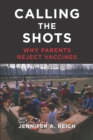 Calling the Shots : Why Parents Reject Vaccines - eBook