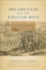 Pocahontas and the English Boys : Caught between Cultures in Early Virginia - eBook