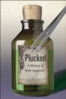 Plucked : A History of Hair Removal - Book