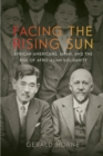 Facing the Rising Sun : African Americans, Japan, and the Rise of Afro-Asian Solidarity - eBook