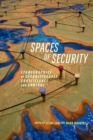 Spaces of Security : Ethnographies of Securityscapes, Surveillance, and Control - eBook