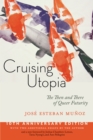 Cruising Utopia, 10th Anniversary Editio : The Then and There of Queer Futurity - Book